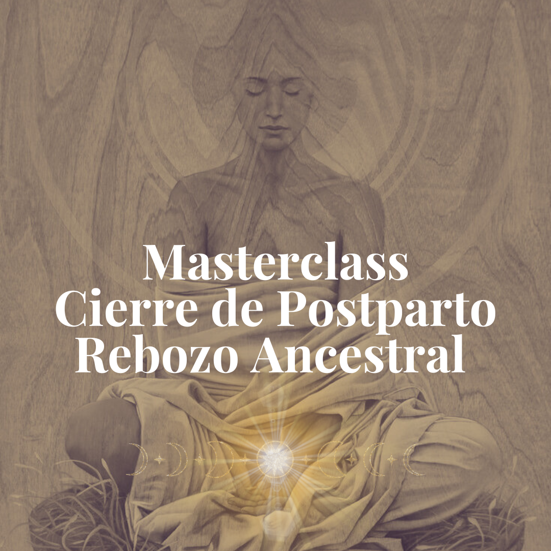 Masterclass Cierre de Postparto Rebozo Ancestral